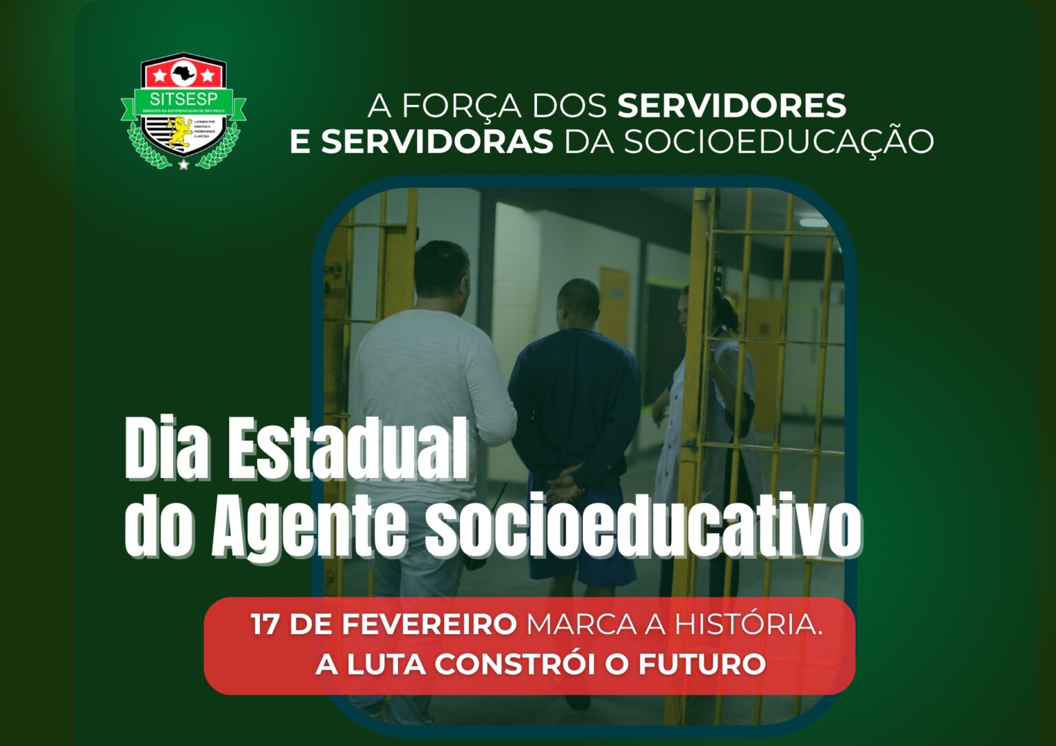 17 DE FEVEREIRO MARCA O DIA DO AGENTE SOCIOEDUCATIVO E REFORÇA A LUTA ...